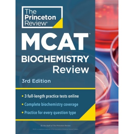 Princeton Review MCAT Biochemistry Review, 3rd Edition: Complete Content Prep + Practice Tests