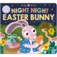 Night Night Easter Bunny: Glow in the dark!