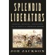 Splendid Liberators: Heroism, Betrayal, Resistance, and the Birth of American Empire