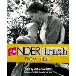 Gendertrash From Hell: The First Print Collection of the Zine That Changed Everything