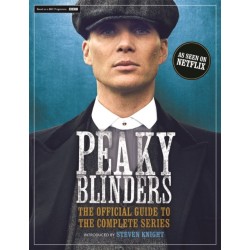 Peaky Blinders: The Official Guide to the Complete Series