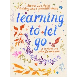 Learning to Let Go: A Journal for New Beginnings