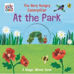 The Very Hungry Caterpillar – At the Park: A Magic Wheel Book