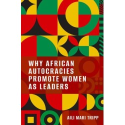 Why African Autocracies Promote Women as Leaders