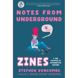 Notes from Underground: Zines and the Politics of Alternative Culture