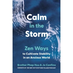 Calm in the Storm: Zen Ways to Cultivate Stability in an Anxious World