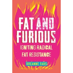Fat and Furious: Igniting Radical Fat Resistance
