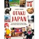 Otaku Japan: The Fascinating World of Japanese Manga, Anime, Gaming, Cosplay, Toys, Idols and More! (Covers over 450 locations with more than 400 photographs and 21 maps)