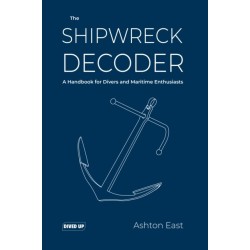 The Shipwreck Decoder: A Handbook for Divers and Maritime Enthusiasts