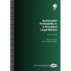 Sustainable Profitability in a Disrupted Legal Market, Second Edition