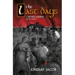 The Last Days: A Father Eadred Murder Mystery