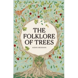 Folklore of Trees: The fascinating stories behind nature's guardians