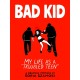 Bad Kid: My Life as a 'Troubled Teen'