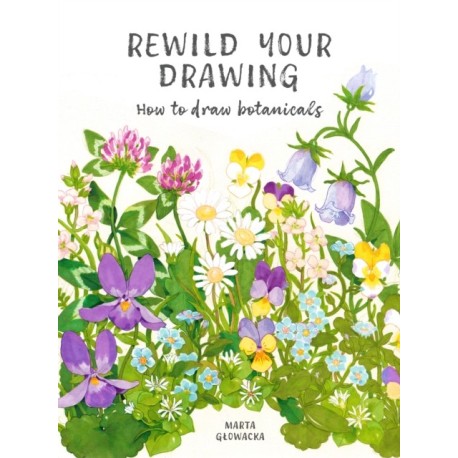 Rewild Your Drawing: How to draw botanicals & reconnect with nature