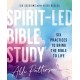 Spirit-Led Bible Study Workbook plus Streaming Video: Six Practices to Bring the Bible to Life
