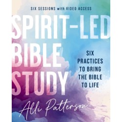 Spirit-Led Bible Study Workbook plus Streaming Video: Six Practices to Bring the Bible to Life