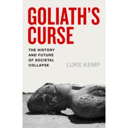 Goliath's Curse: The History and Future of Societal Collapse