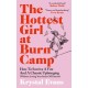 The Hottest Girl at Burn Camp: How to Survive a Fire and A Chaotic Upbringing (Without Losing Your Sense of Humour)