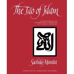 The Tao of Islam: A Sourcebook on Gender Relationships in Islamic Thought