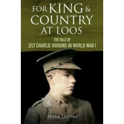 For King and Country at Loos: The Tale of 2/LT Charlie Hodgins in World War I