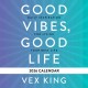 Good Vibes, Good Life Calendar 2026: Daily Inspiration for Living Your Best Life