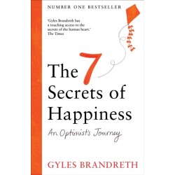 The 7 Secrets of Happiness: An Optimist's Journey