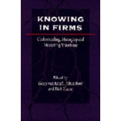 Knowing in Firms: Understanding, Managing and Measuring Knowledge