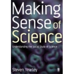 Making Sense of Science: Understanding the Social Study of Science