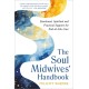 The Soul Midwives' Handbook (Revised Edition): Emotional, Spiritual and Practical Support for End-of-Life Care