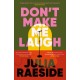 Don't Make Me Laugh: A darkly funny feminist novel about power, patriarchy and the women who fight back