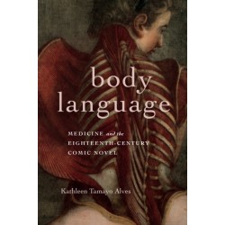 Body Language: Medicine and the Eighteenth-Century Comic Novel