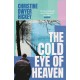 The Cold Eye of Heaven