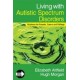 Living with Autistic Spectrum Disorders: Guidance for Parents, Carers and Siblings