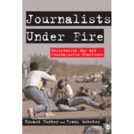 Journalists Under Fire: Information War and Journalistic Practices
