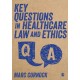 Key Questions in Healthcare Law and Ethics