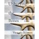 Unburying the Bones Volume 1: Poems
