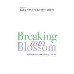 Breaking Into Blossom: Poems with Extraordinary Endings