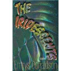 The Iridescents: Stories