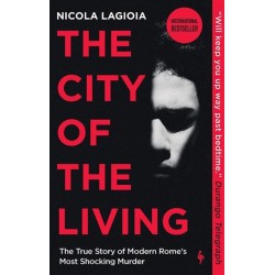 The City of the Living: A literary chronicle narrating one of the most vicious crimes in recent Roman history