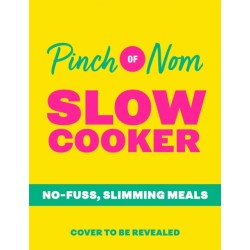 Pinch of Nom Slow Cooker: No-fuss, Slimming Meals
