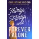 Thirty, Flirty, and Forever Alone