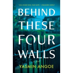 Behind These Four Walls: A Novel