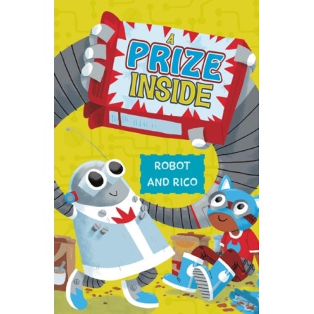 A Prize Inside: A Robot and Rico Story