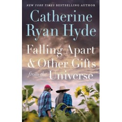 Falling Apart and Other Gifts from the Universe: A Novel