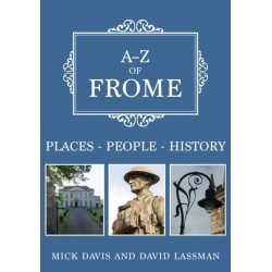 A-Z of Frome: Places-People-History