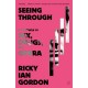 Seeing Through: A Chronicle of Sex, Drugs, and Opera