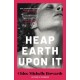 Heap Earth Upon It