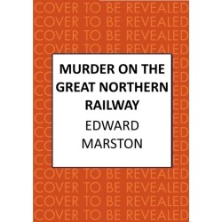 Murder on the Great Northern Railway: The bestselling Victorian mystery series