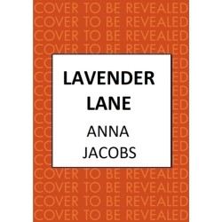 Lavender Lane: The uplifting story from the multi-million copy bestselling author Anna Jacobs