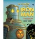 The Coming of the Iron Man: The classic children's story as you've never seen it before